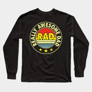 Really awesome dad, rad Long Sleeve T-Shirt